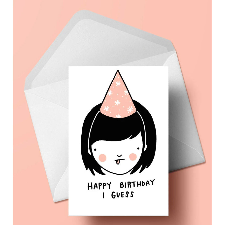 Card - Happy Birthday I Guess