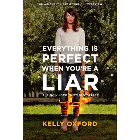 Book - Everything Is Perfect When You're A Liar By Kelly Oxford